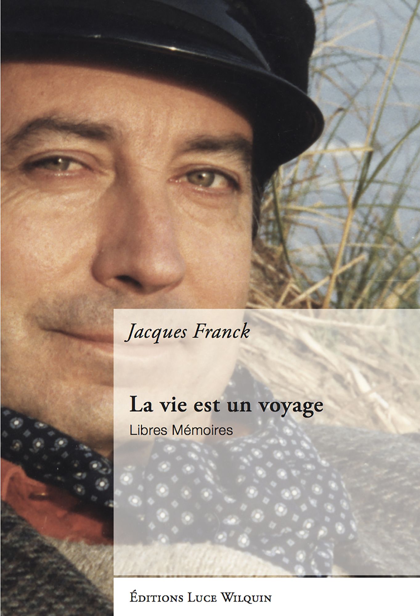 La vie est un voyage: Libres Mémoires