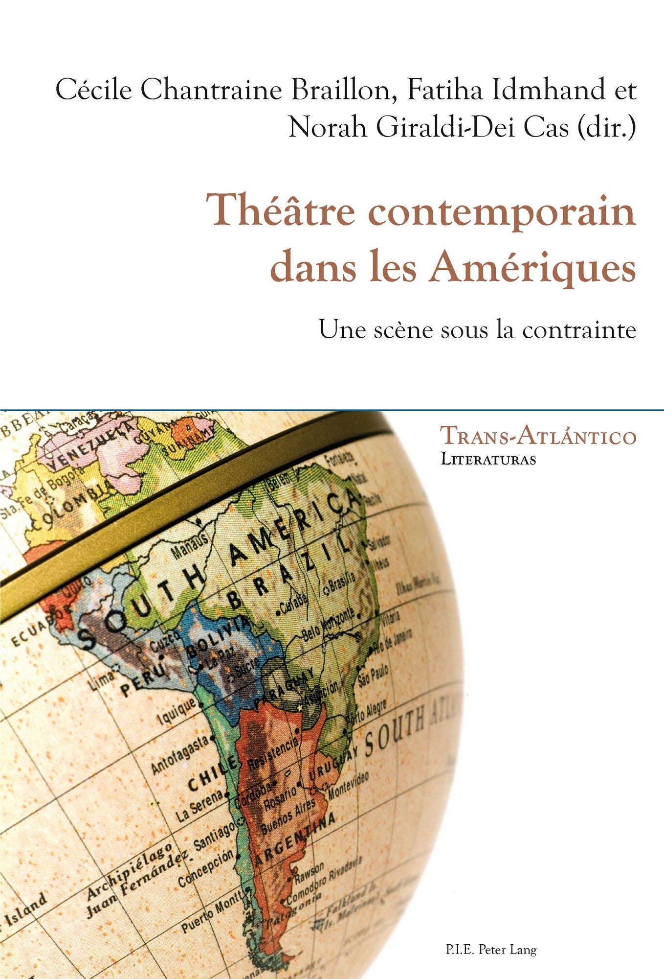 Thï¿½ï¿½tre Contemporain Dans Les Amï¿½riques: Une Scï¿½ne Sous La Contrainte