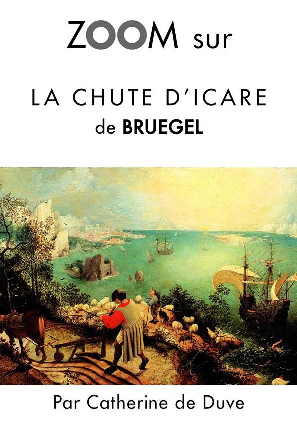 Zoom sur La chute d'Icare de Bruegel: Pour connaitre tous les secrets du célèbre tableau de Bruegel !