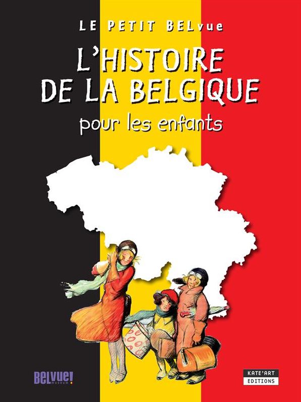 L'histoire de la Belgique pour les enfants: Un livre d'histoire amusant et ludique pour toute la famille !