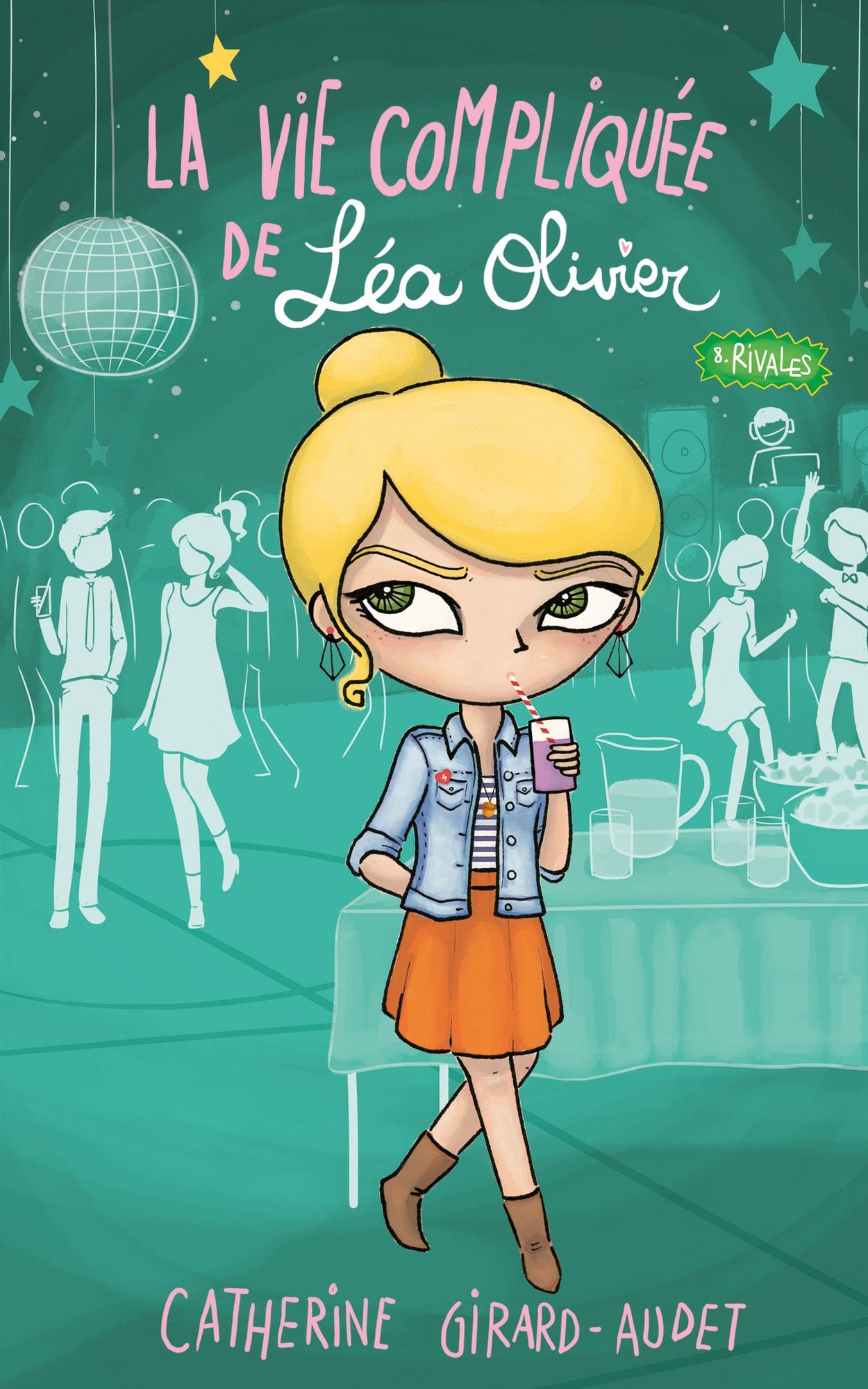 La vie compliquée de Léa Olivier T08: Rivales