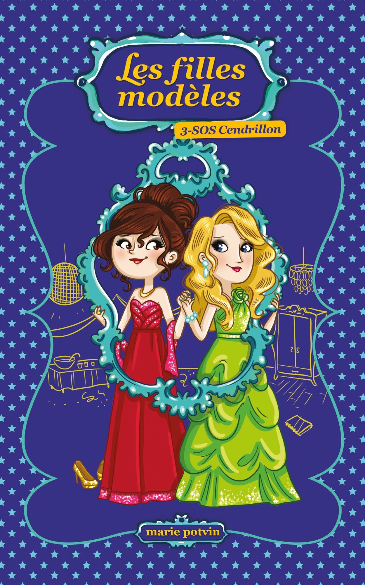 Les filles modèles T03: SOS Cendrillon