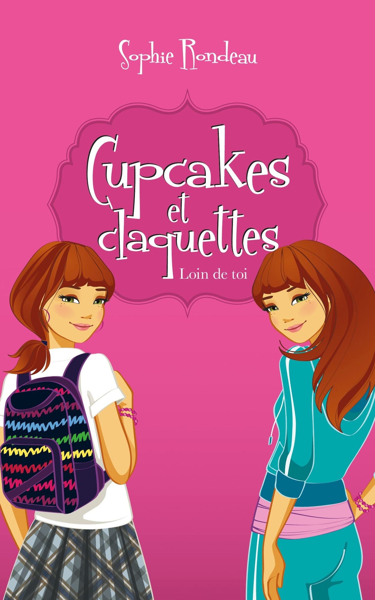 Cupcakes et Claquettes T01: Loin de toi