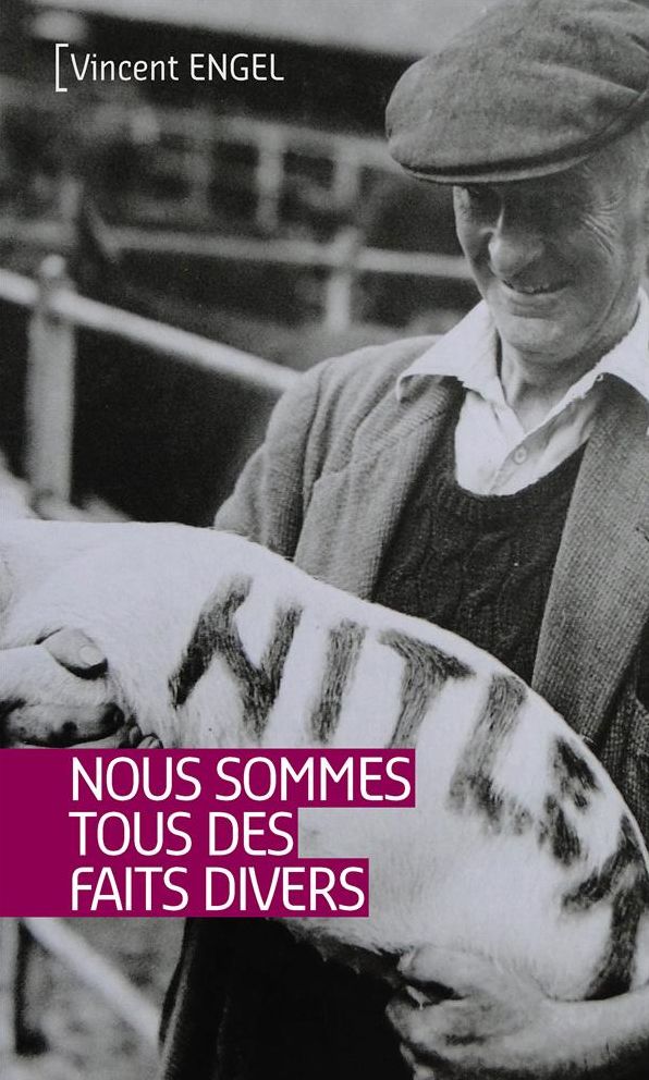 Nous sommes tous des faits divers: Nouvelles