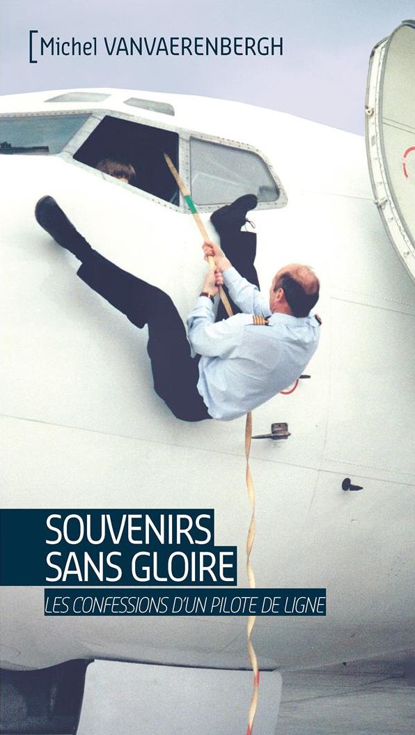 Souvenirs sans gloire: Les confessions d'un pilote de ligne