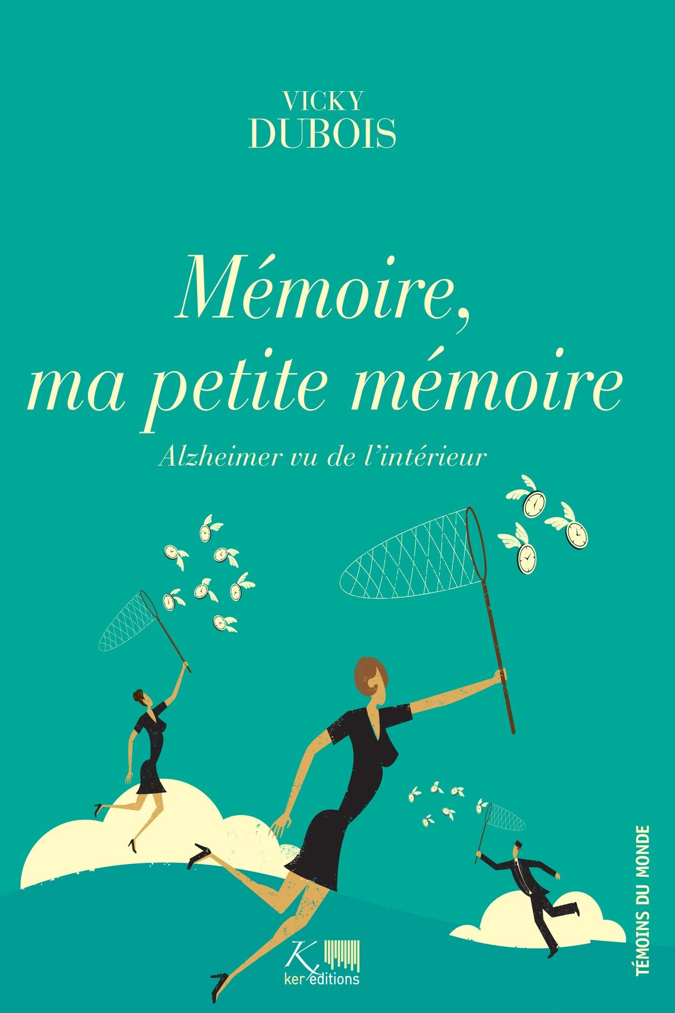 Mémoire, ma petite mémoire: Un témoignage d'espoir sur la maladie d'Alzheimer