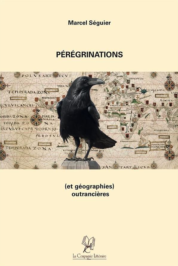 Pérégrinations (et géographies) outrancières: Récit d'un voyage