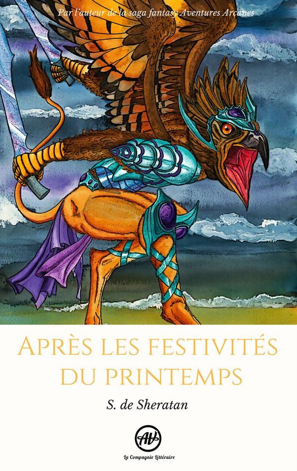 Après les festivités du printemps: Par l'auteur de la saga fantasy Aventures Arcanes