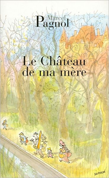 Le Chateau de Ma Mere (Fortunio Series #2)