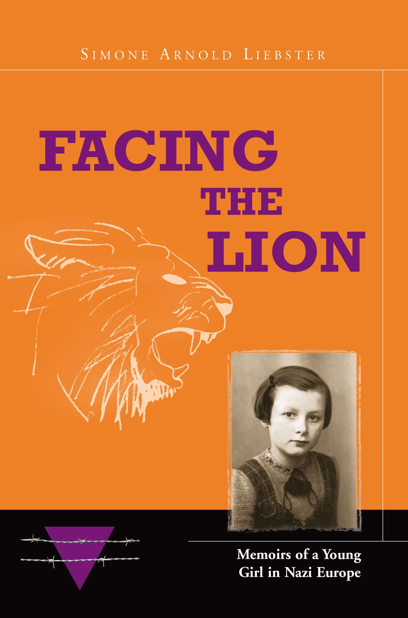 Facing the Lion: Memoirs of a Young Girl in Nazi Europe