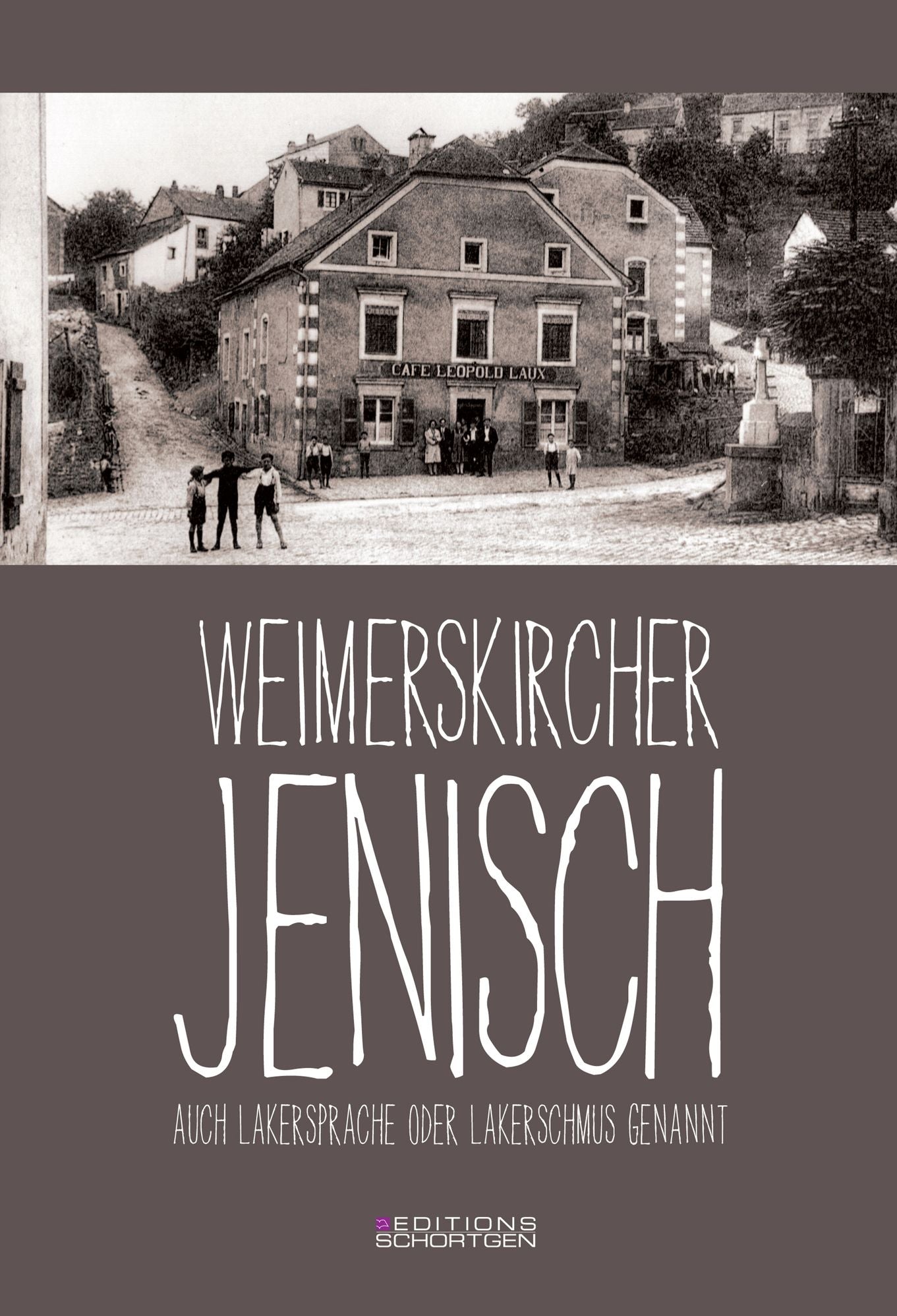 Weimerskircher Jenisch: Auch Lakersprache oder Lakerschmus genannt