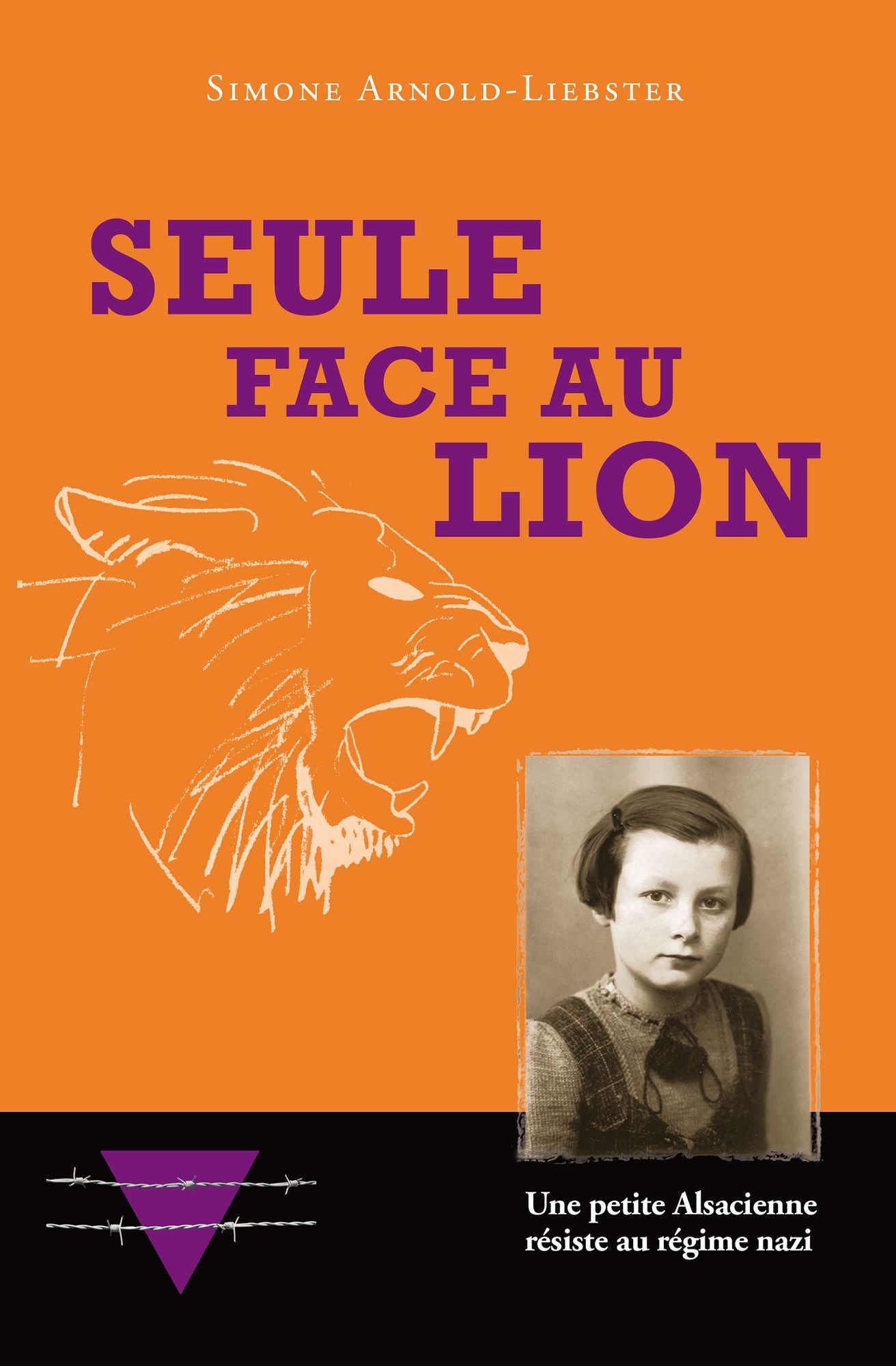 Seule face au Lion: Une petite Alsacienne résiste au régime nazi