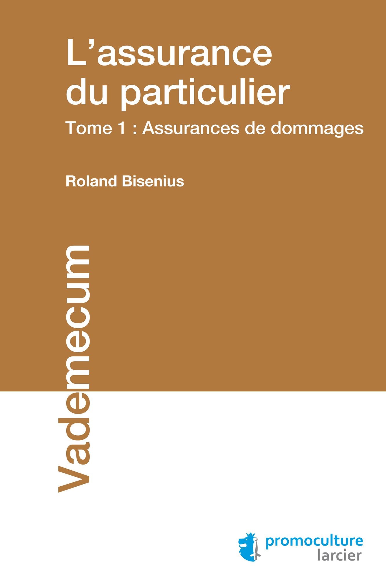 L'assurance du particulier: Tome 1: Assurances de dommages