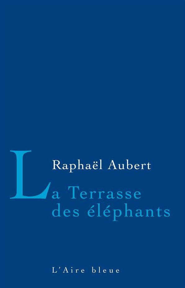La Terrasse des éléphants: Le roman de la rencontre et du destin