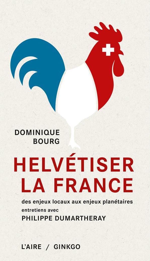 Helvétiser la France: Des enjeux locaux aux enjeux planétaires