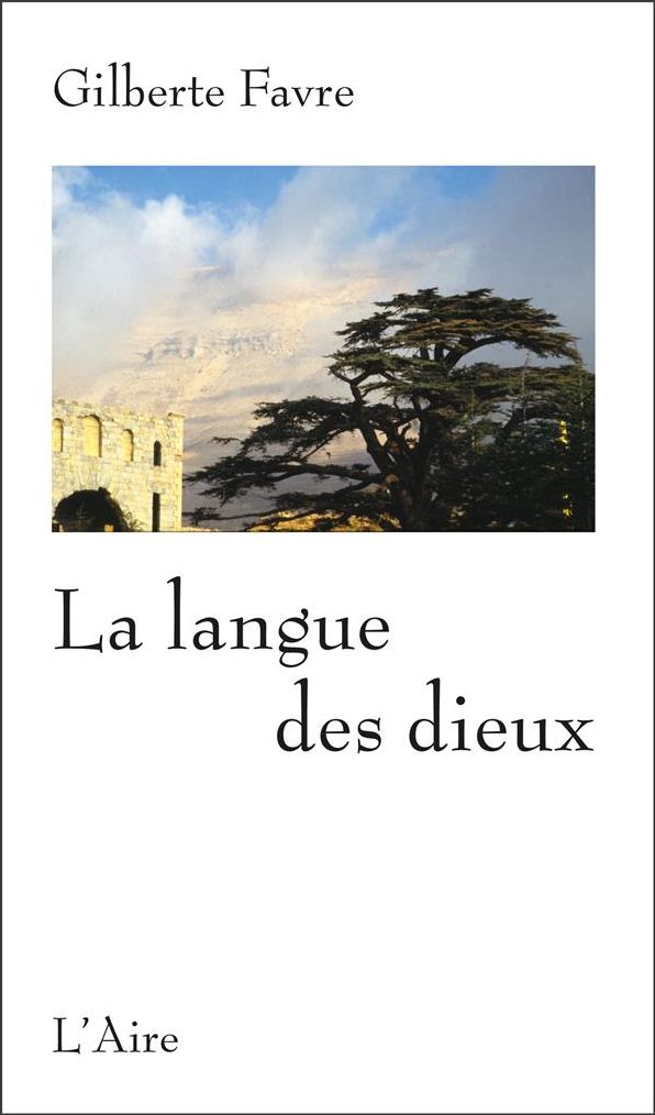 La langue des dieux: Souvenirs du Liban