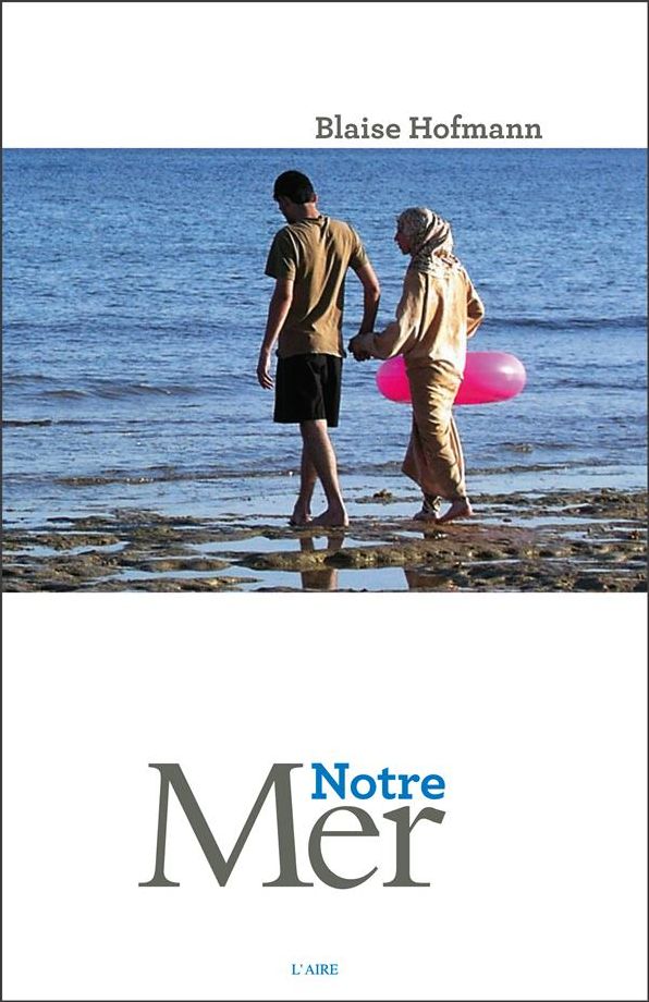 Notre mer: Chroniques de voyage autour de la Méditerranée
