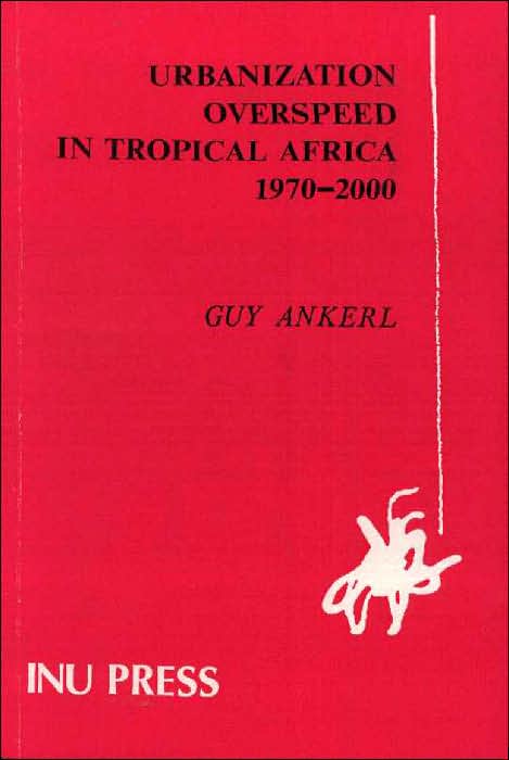 Urbanization Overspeed in Tropical Africa,1970-2000: Facts,Social Problems,and Policy