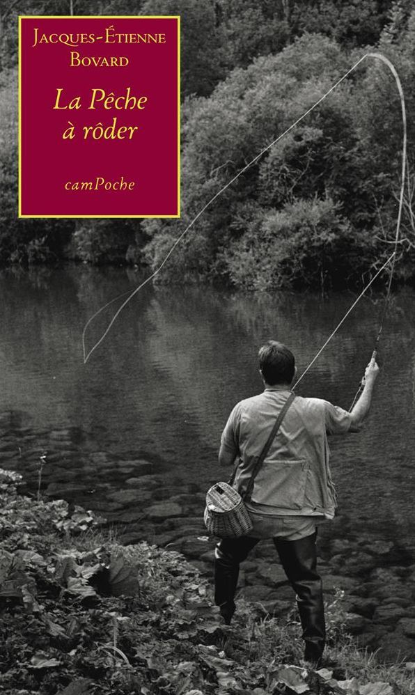 La Pêche à rôder: Entre mémoires et essai philosophique