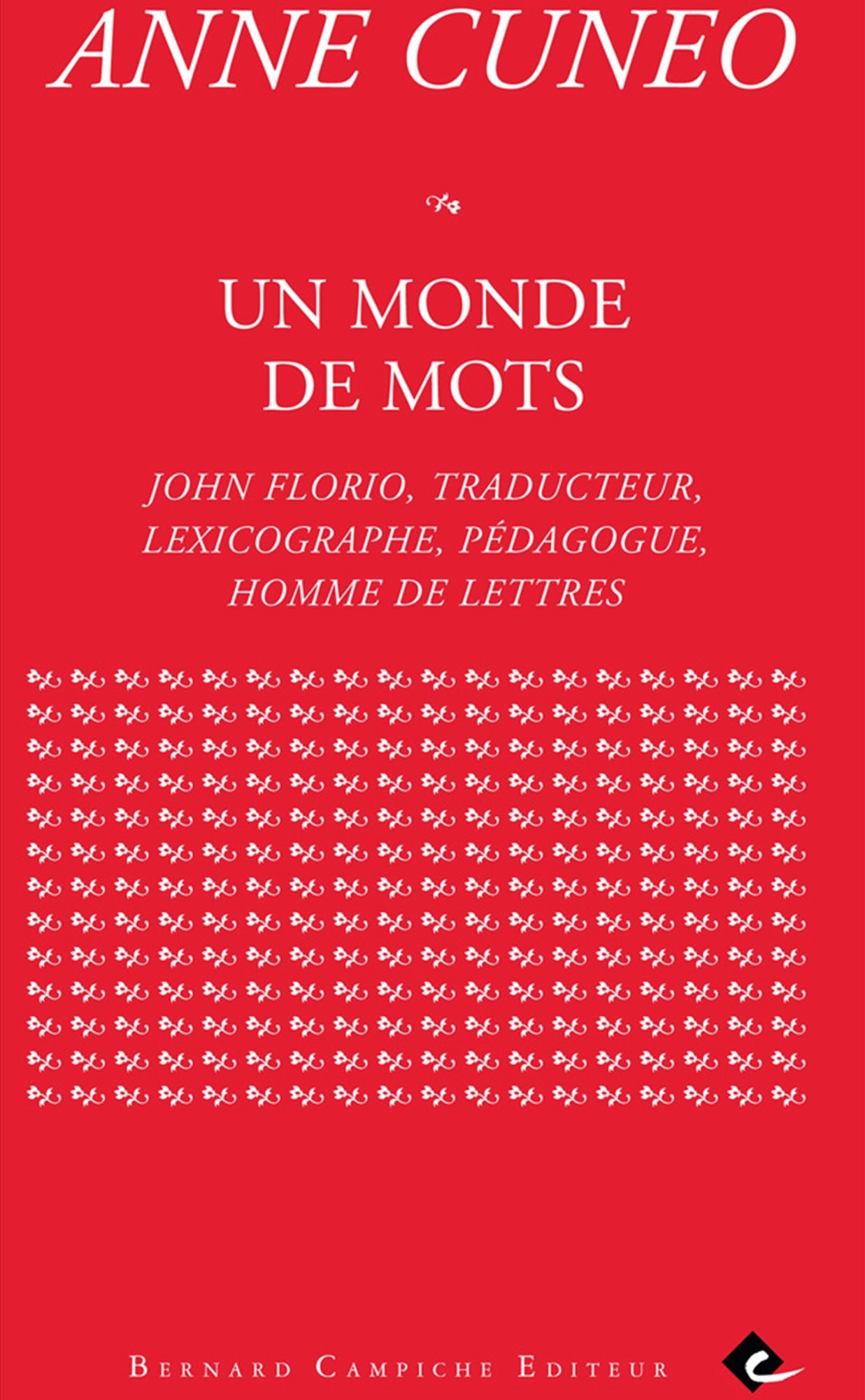 Un monde de mots: John Florio, traducteur, lexicographe, pédagogue, homme de lettres