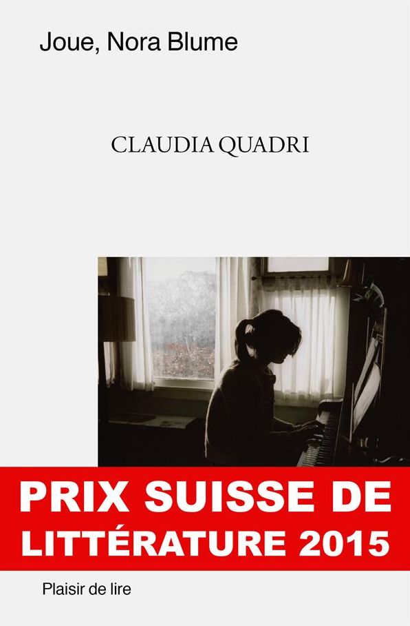 Joue, Nora Blume: Prix suisse de littérature 2015