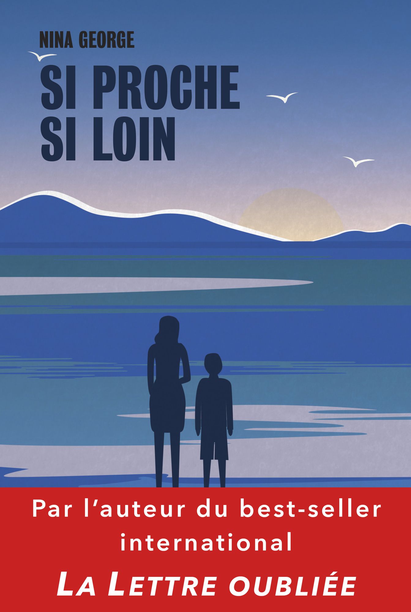 Si proche si loin: Par l'auteur de best-sellers Nina George
