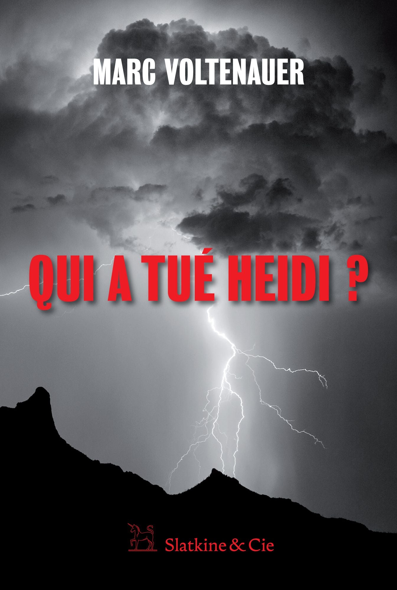 Qui a tué Heidi ?: Un chassé-croisé infernal en terres suisses
