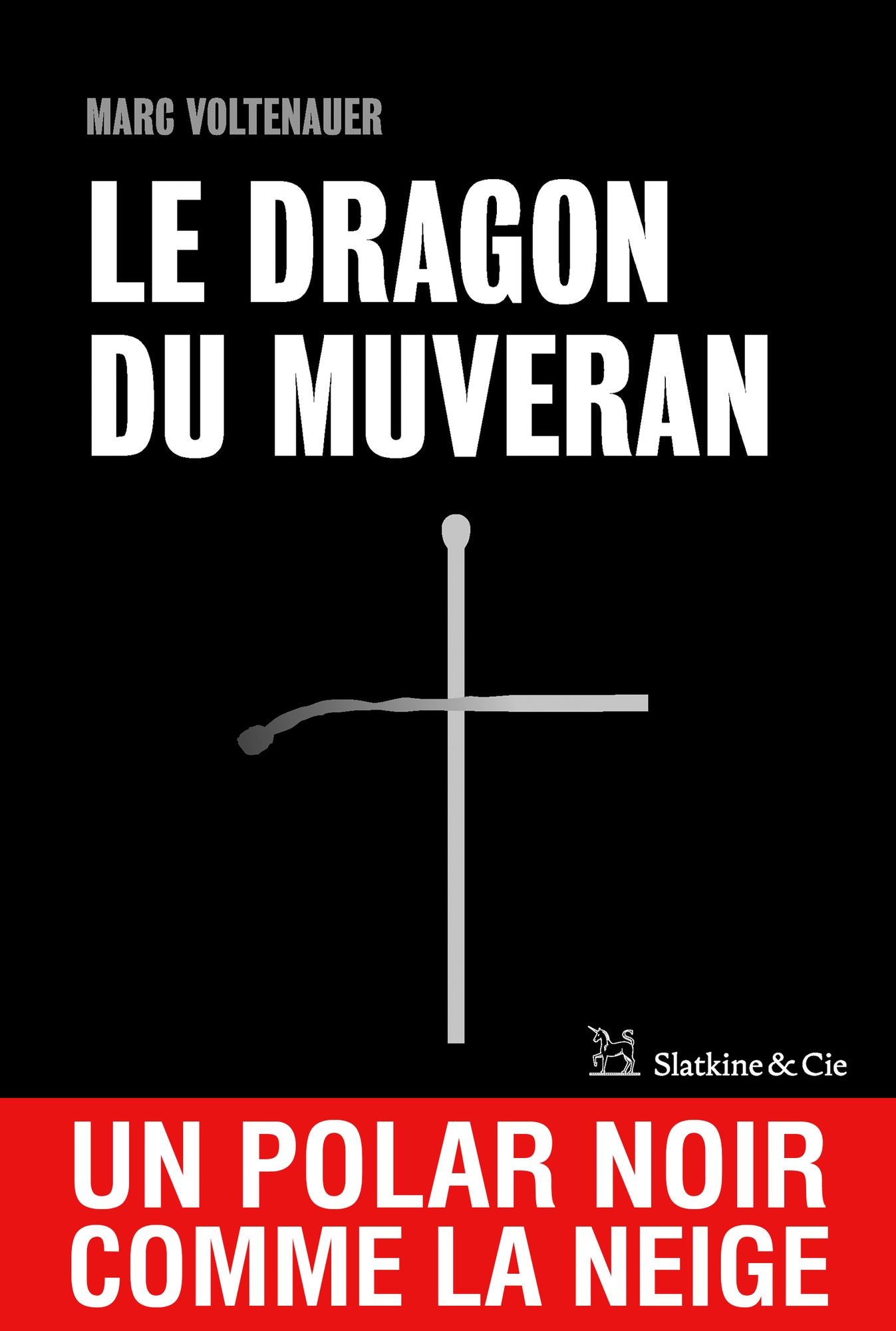 Le Dragon du Muveran: Un polar noir comme la neige