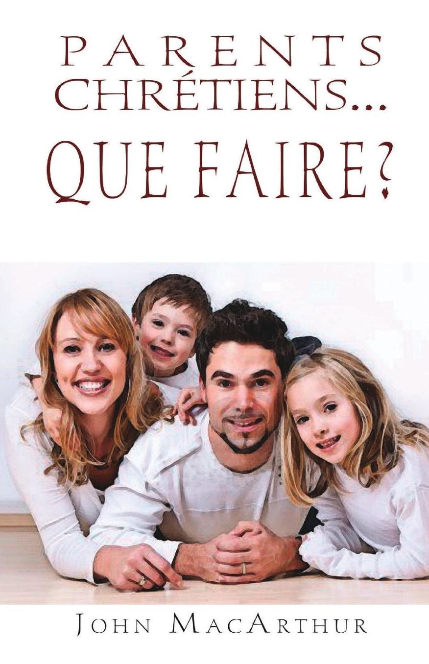 Parents chrétiens... que faire ? (Successful Christian Parenting)