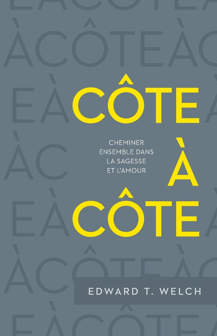 Côte à côte (Side by Side: Walking with Others in Wisdom and Love): Cheminer ensemble dans la sagesse et l'amour