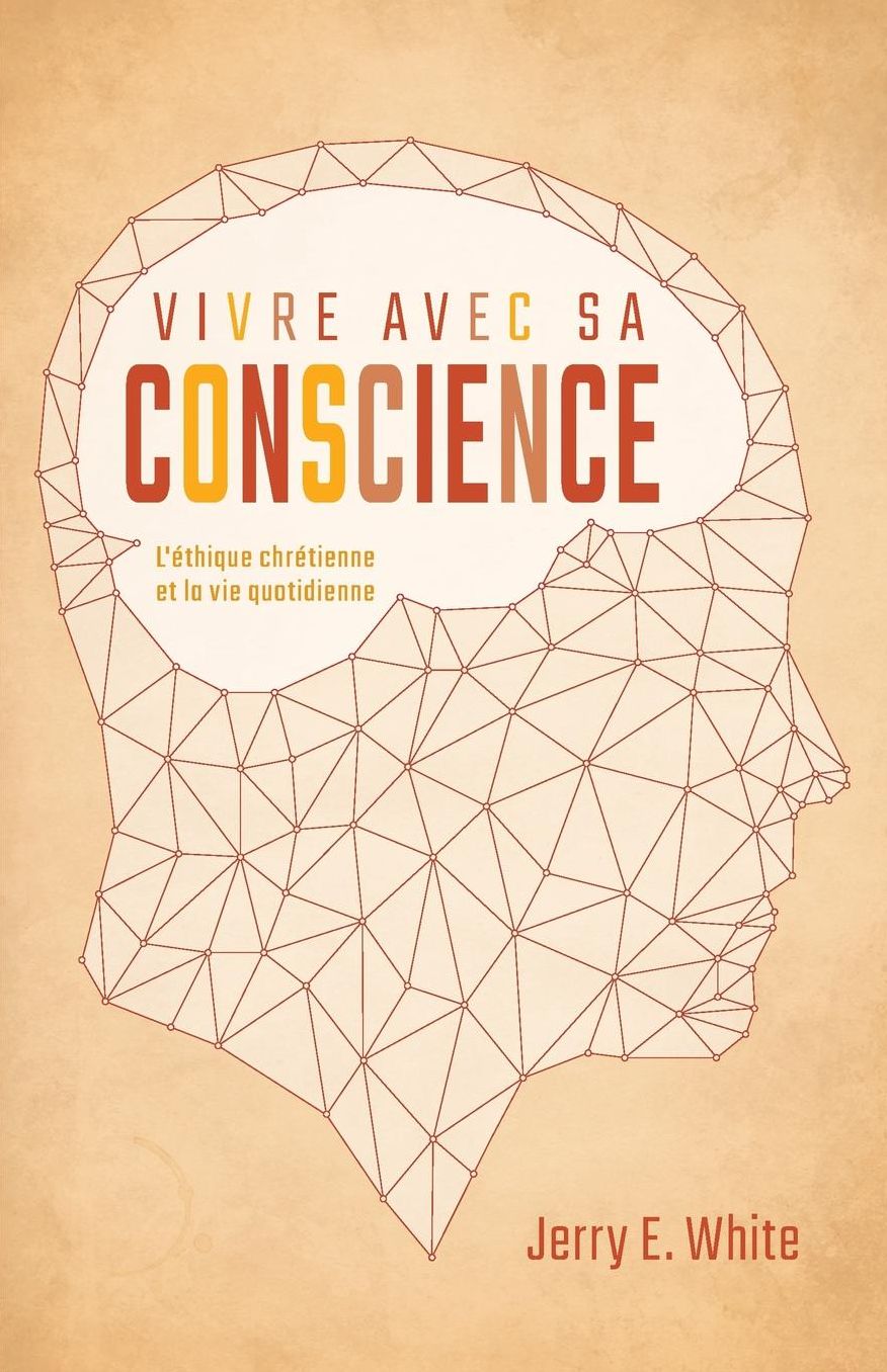 Vivre avec sa conscience (Honesty, Morality, and Conscience): L'éthique chrétienne et la vie quotidienne