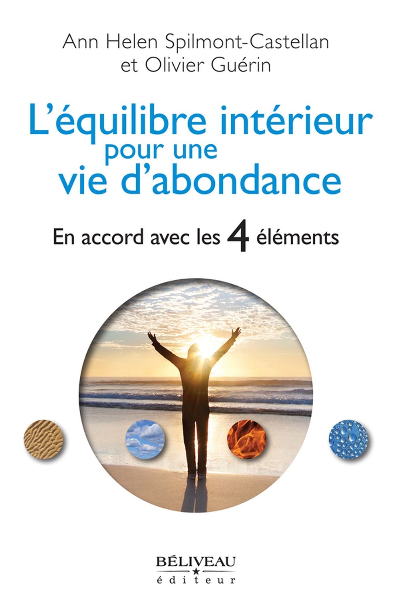 L'équilibre intérieur pour une vie d'abondance: En accord avec les 4 éléments