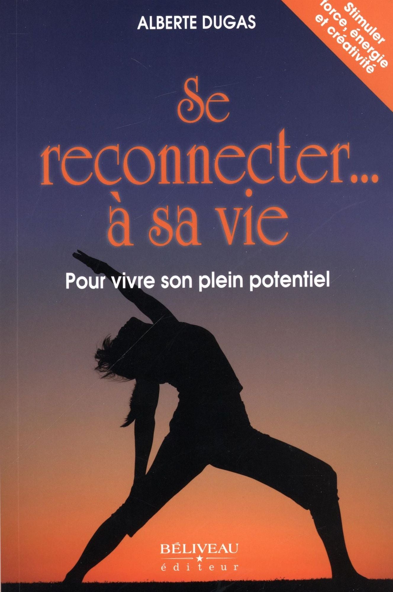 Se reconnecter... à sa vie Pour vivre son plein potentiel