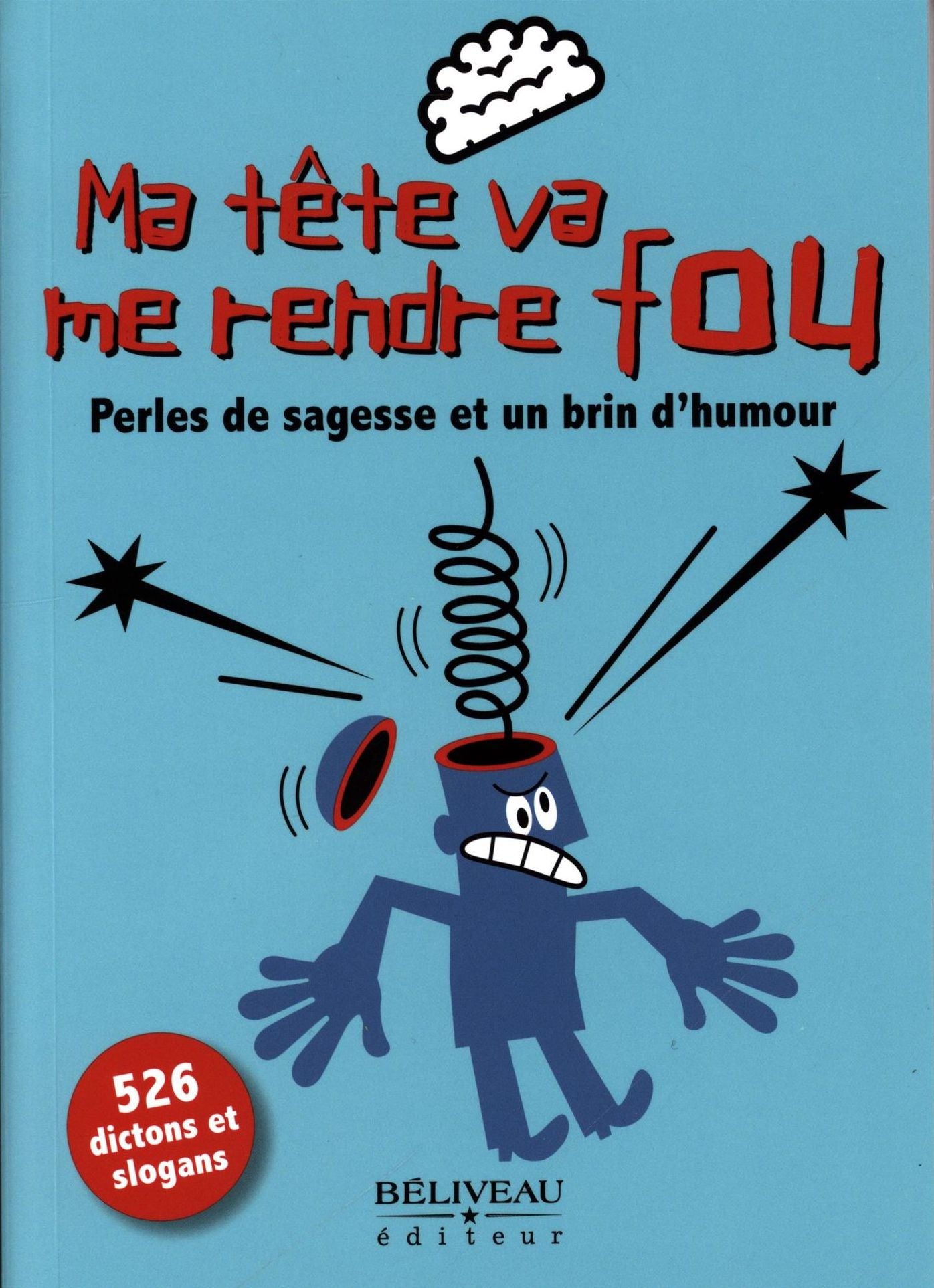 Ma tête va me rendre fou : Perles de sagesse et un brin d'humour