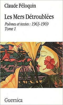 Mers Detroublees: Poisies Et Textes, 1963-1969