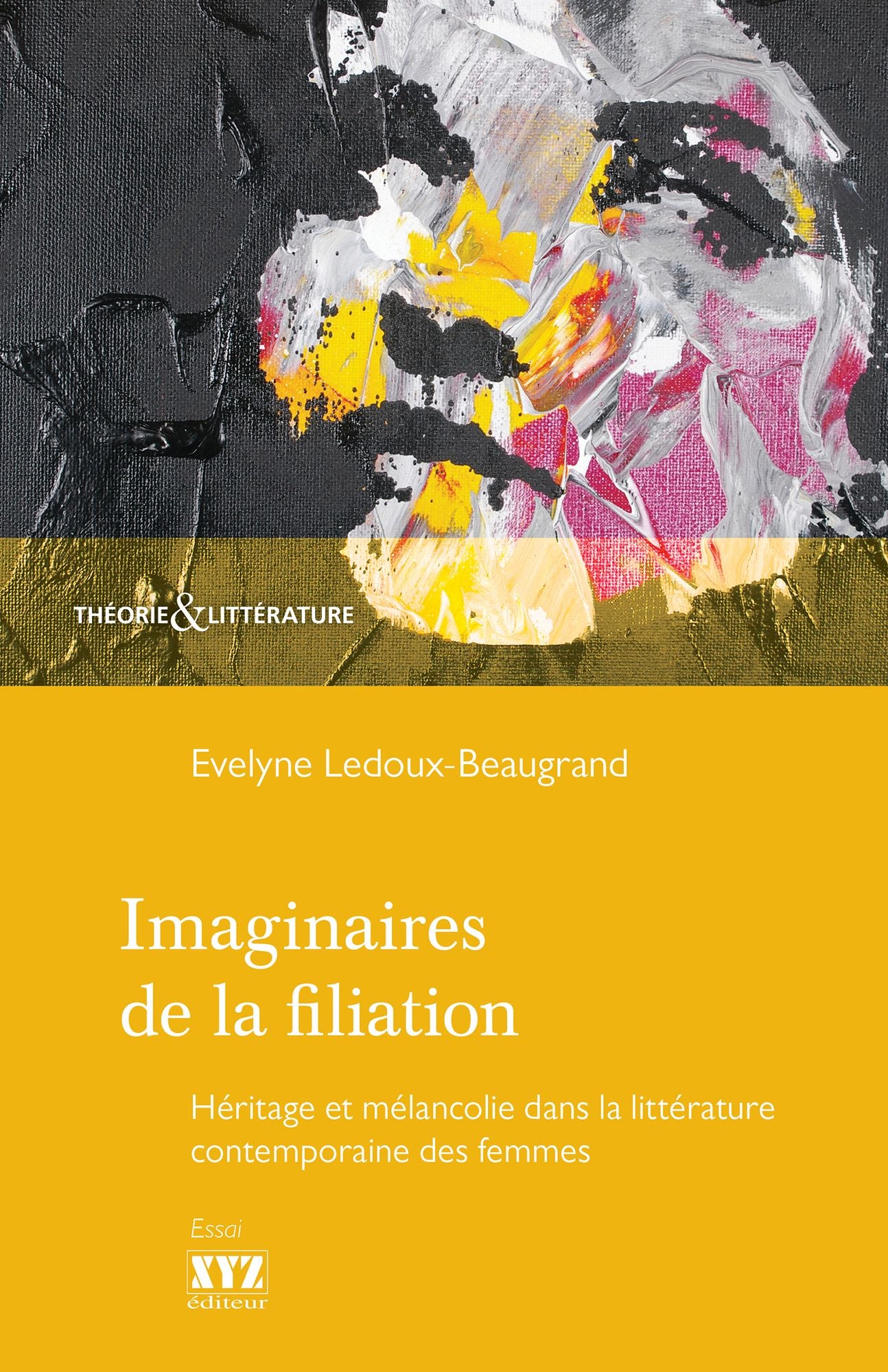Imaginaires de la filiation: Héritage et mélancolie dans la littérature contemporaine des femmes