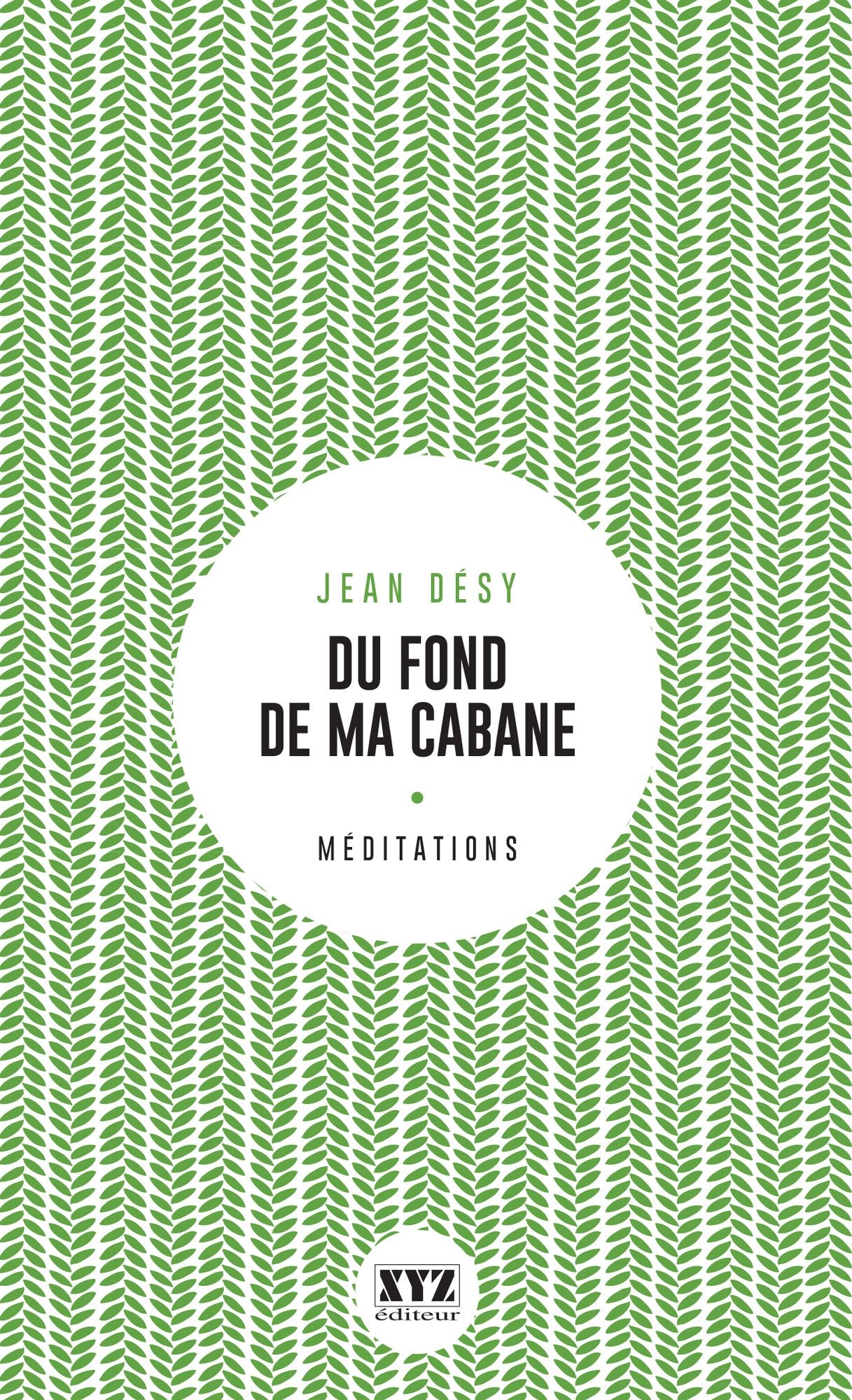 Du fond de ma cabane: Éloge de la forêt et du sacré