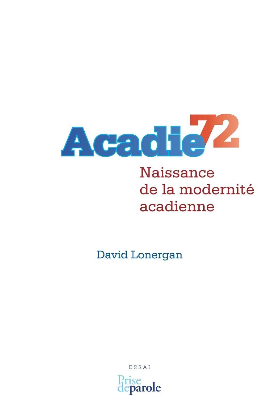 Acadie 72: Naissance de la modernité acadienne