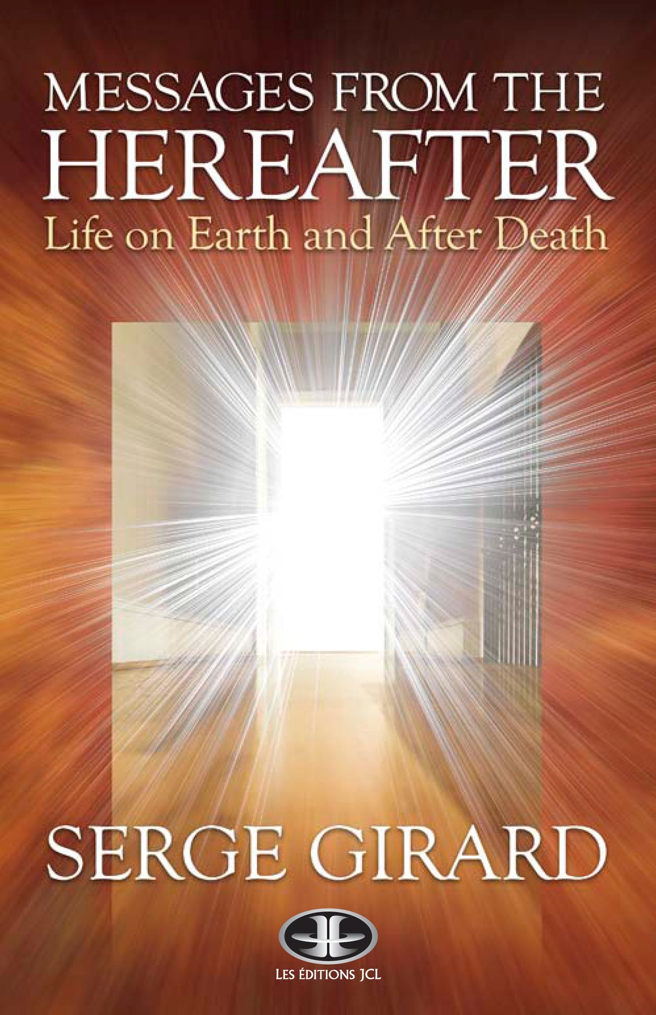 Messages from the Hereafter: Life on Earth and After Death