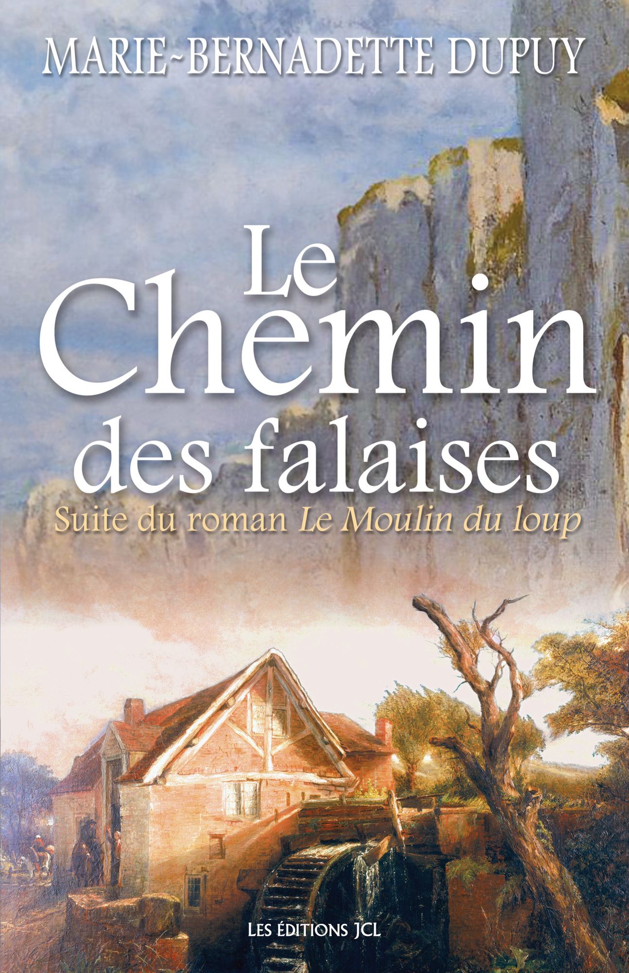 Le Chemin des falaises: Saga Le Moulin du loup, tome 2