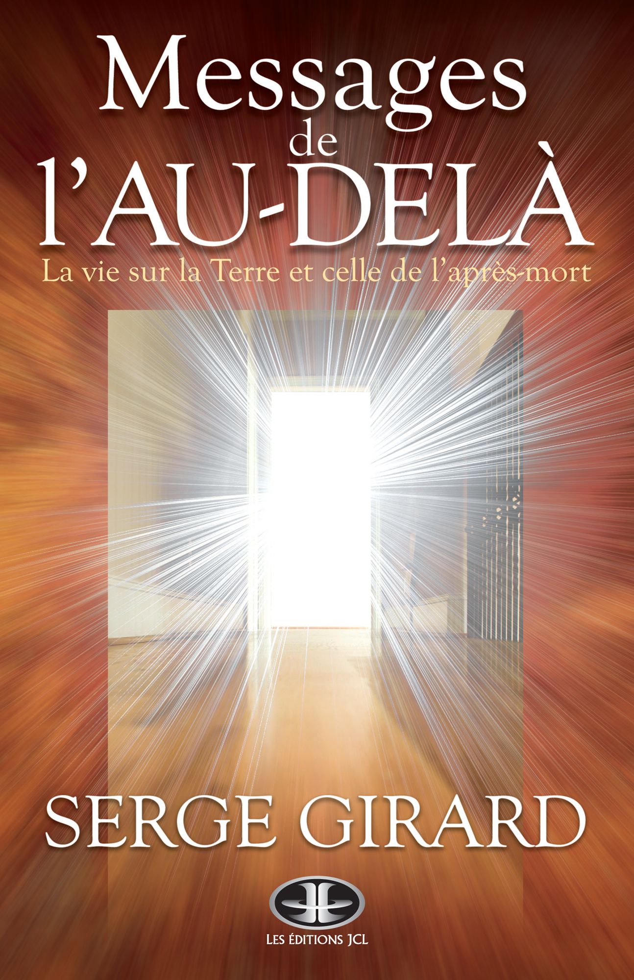 Messages de l'au-delà: La vie sur la Terre et celle de l'après-mort