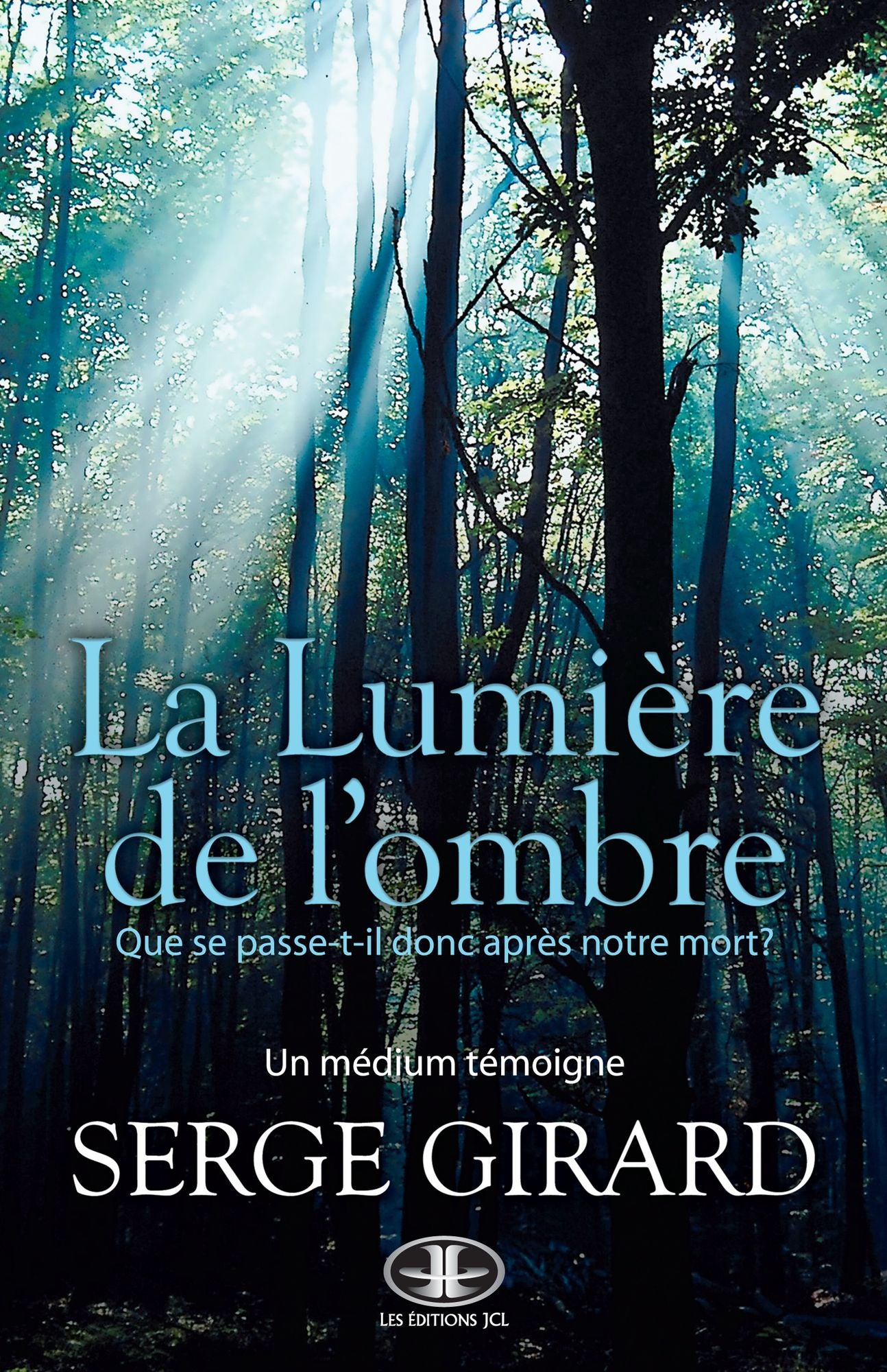 La Lumière de l'ombre: Que se passe-t-il donc après notre mort?