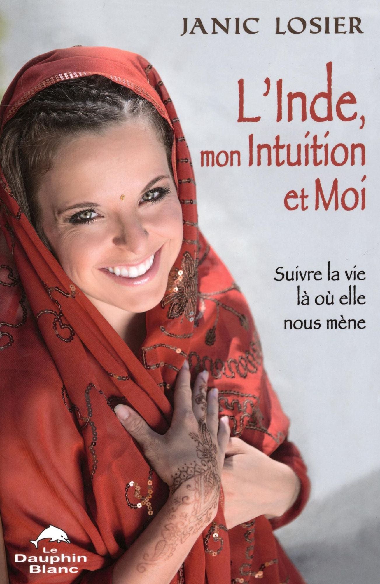 L'Inde, mon intuition et moi!