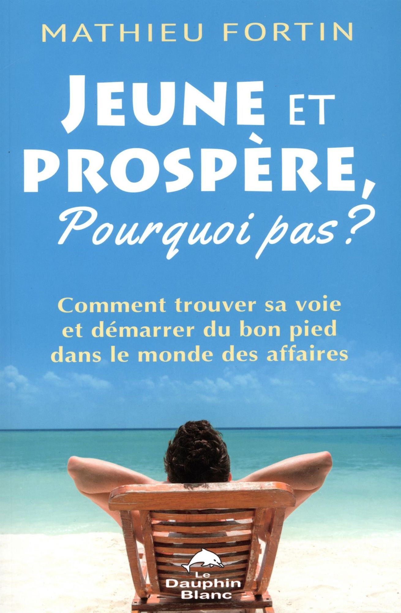 Jeune et prospère, Pourquoi pas?