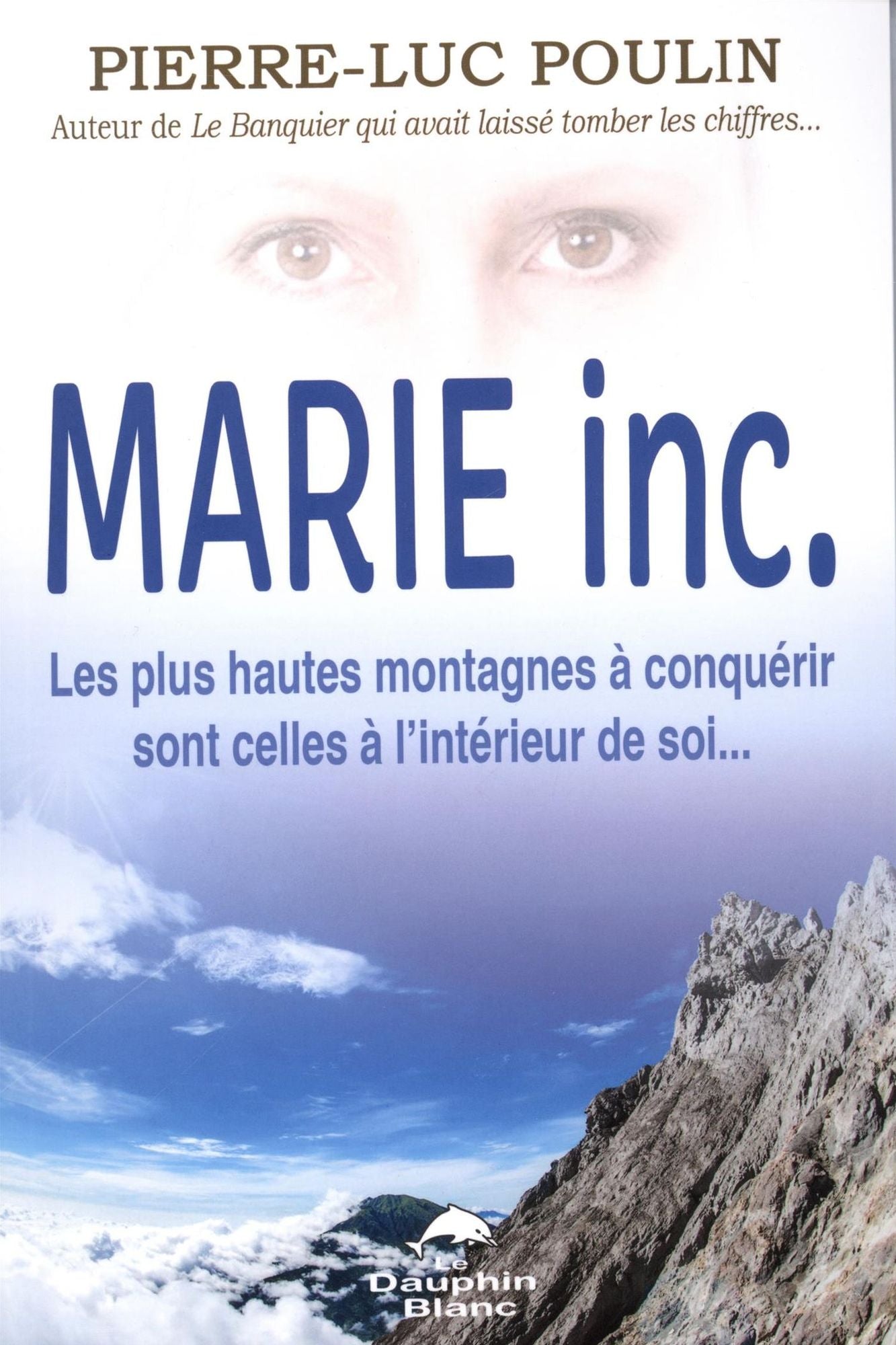 Marie inc. Les plus hautes montagnes à conquérir sont celles à l'intérieur de soi...