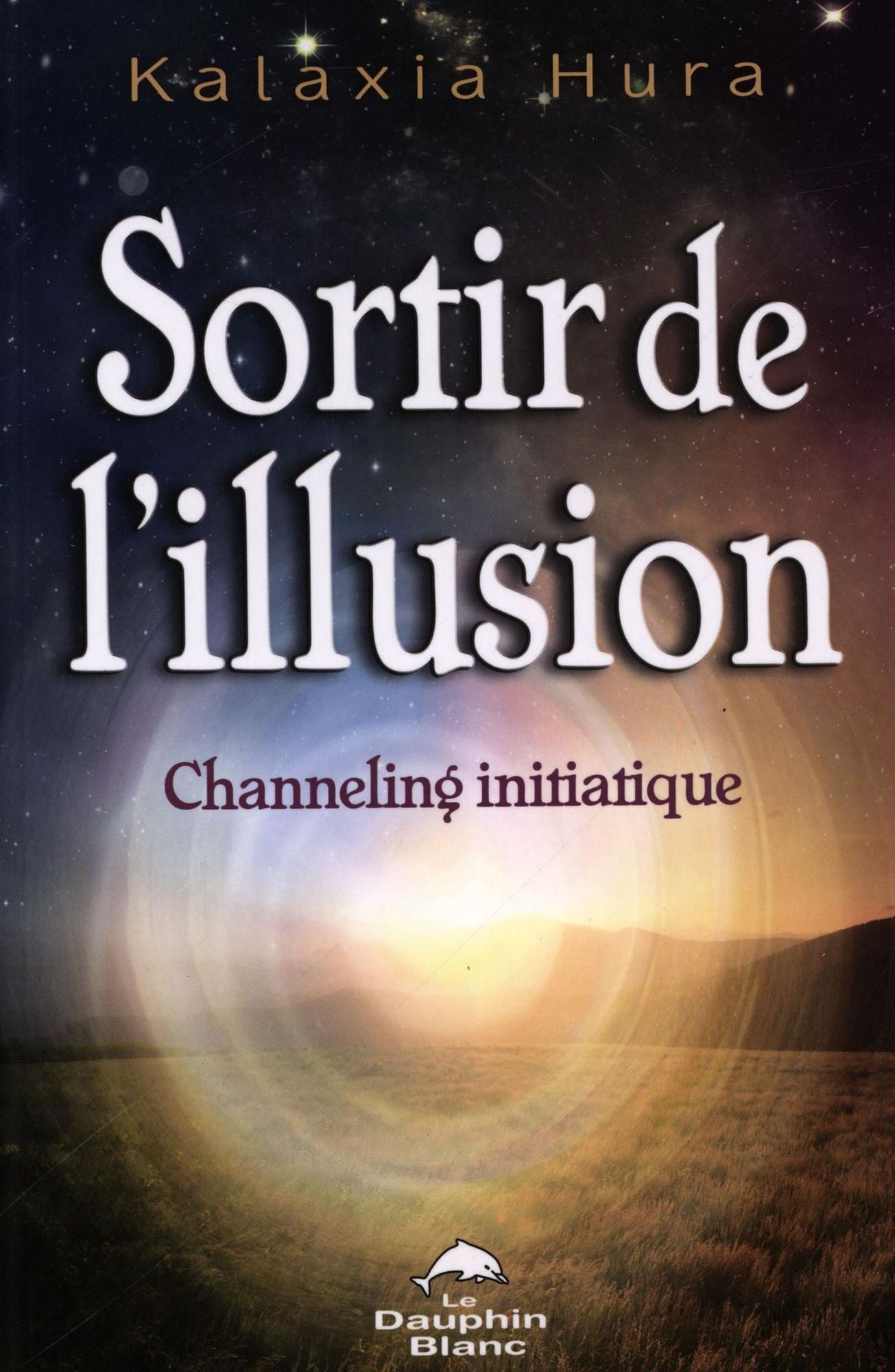 Sortir de l'illusion : Channeling initiatique