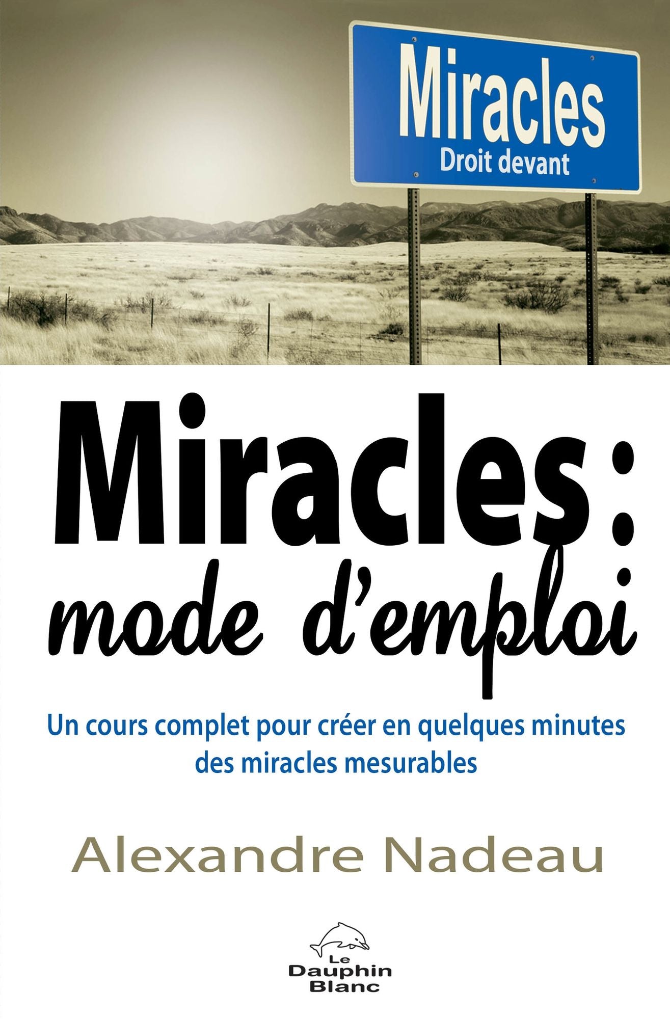 Miracles, mode d'emploi