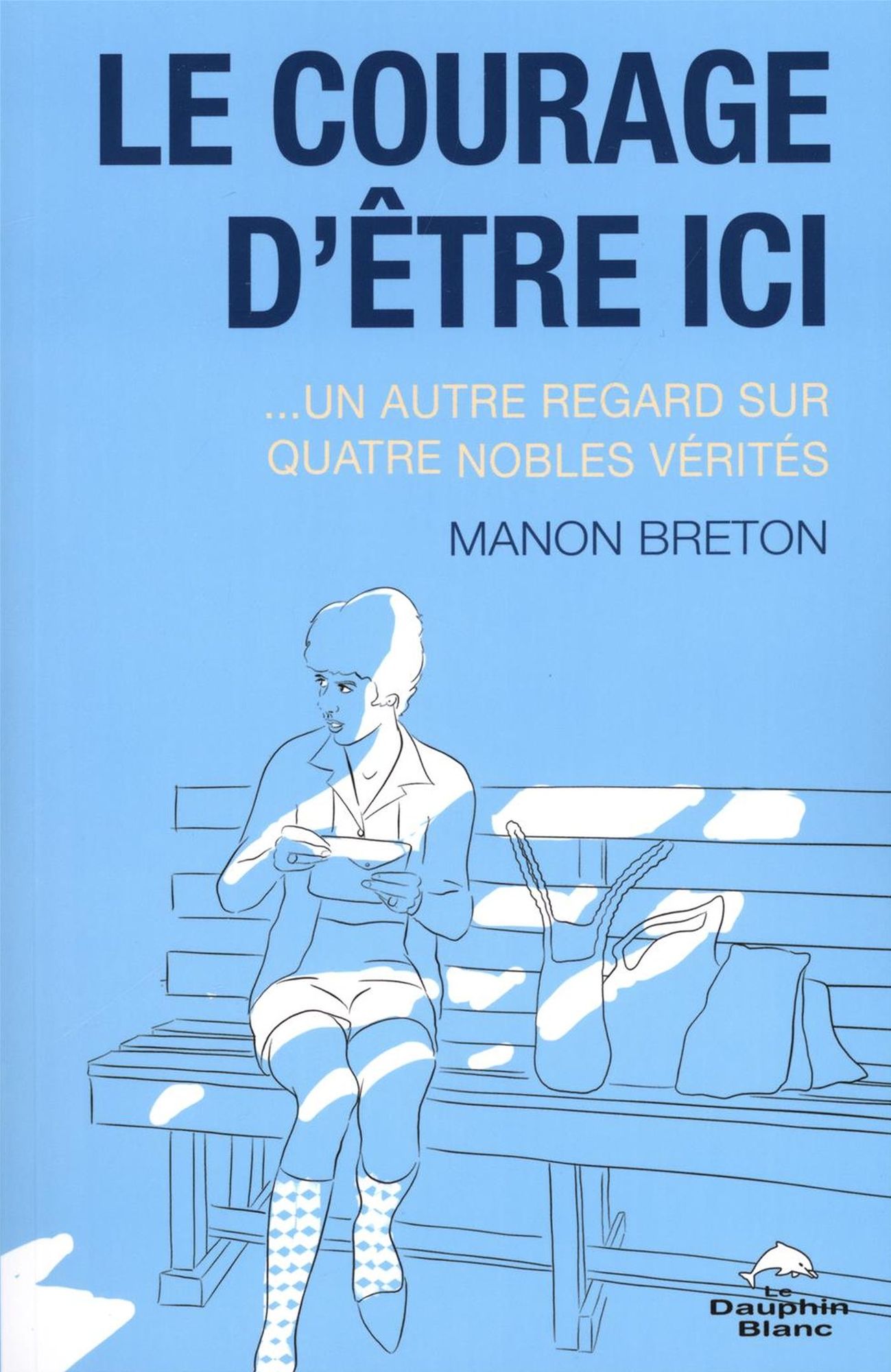 Le courage d'être ici...un autre regard sur quatre nobles vé