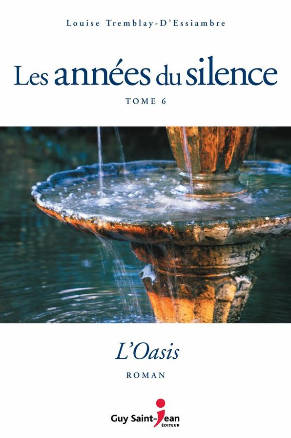 Les années du silence, tome 6 : L'oasis