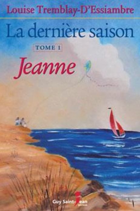 La dernière saison, tome 1: Jeanne